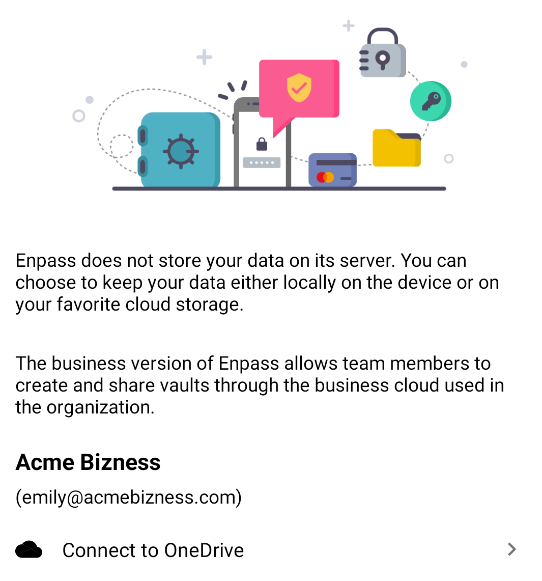 Select business tab and tap connect to OneDrive to connect your business account to Enpass on Android device